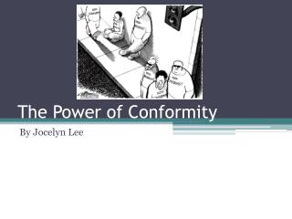 The Power of Conformity