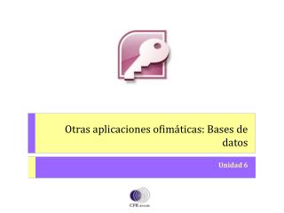 Otras aplicaciones ofimáticas: Bases de datos