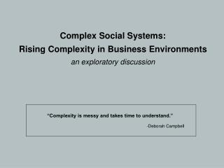 Complex Social Systems: Rising Complexity in Business Environments an exploratory discussion