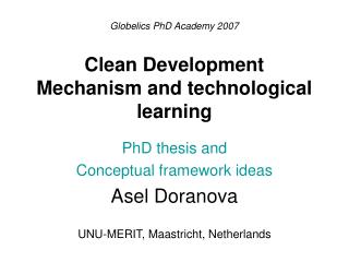 Globelics PhD Academy 2007 Clean Development Mechanism and technological learning