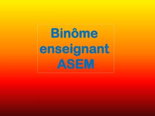 Binôme enseignant ASEM