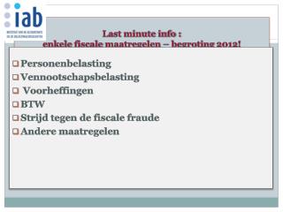 Last minute info : enkele fiscale maatregelen – begroting 2012!