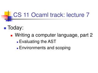 CS 11 Ocaml track: lecture 7