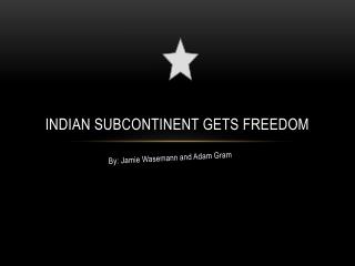 Indian subcontinent gets freedom
