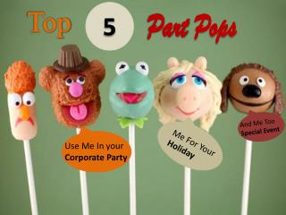 Top 5 party pops for the Healthy, Natural, Corporate, Gifts