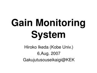 Gain Monitoring System