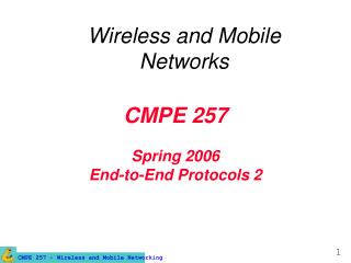 CMPE 257 Spring 2006 End-to-End Protocols 2