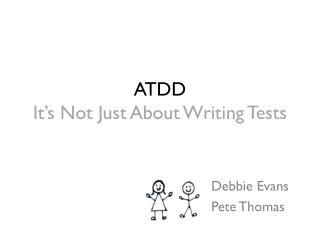 ATDD It’s Not Just About Writing Tests