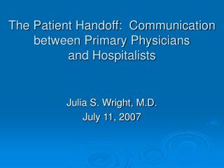 The Patient Handoff: Communication between Primary Physicians and Hospitalists