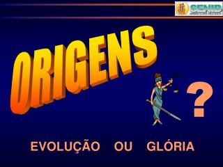 ORIGENS