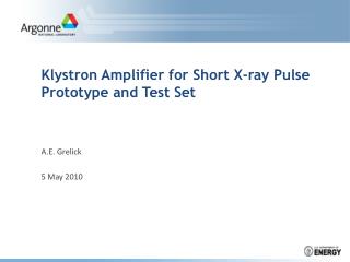 Klystron Amplifier for Short X-ray Pulse Prototype and Test Set