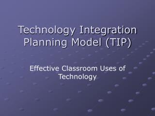 Technology Integration Planning Model (TIP)
