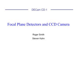 Focal Plane Detectors and CCD Camera