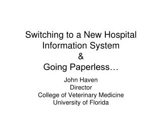 Switching to a New Hospital Information System &amp; Going Paperless…