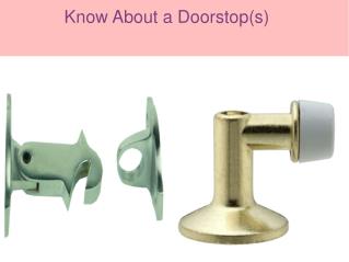 Know About a Doorstop(s)