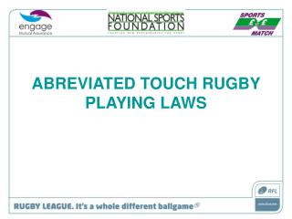 ABREVIATED TOUCH RUGBY PLAYING LAWS