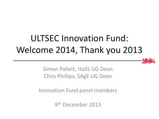 ULTSEC Innovation Fund: Welcome 2014, Thank you 2013