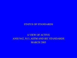 STATUS OF STANDARDS