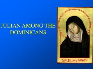 JULIAN AMONG THE DOMINICANS