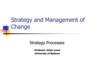 Strategy and Management of Change