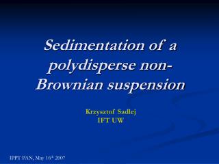 Sedimentation of a polydisperse non-Brownian suspension