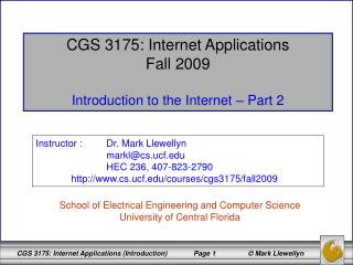 CGS 3175: Internet Applications Fall 2009 Introduction to the Internet – Part 2