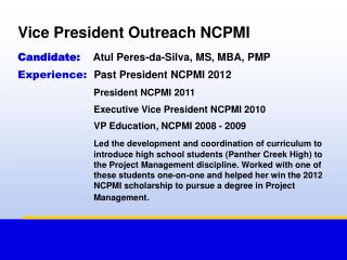 Vice President Outreach NCPMI Candidate: Atul Peres-da-Silva, MS, MBA, PMP