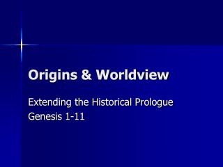 Origins &amp; Worldview