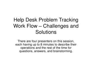 Help Desk Problem Tracking Work Flow – Challenges and Solutions
