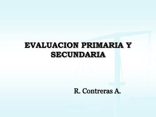 EVALUACION PRIMARIA Y SECUNDARIA