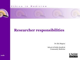 Researcher responsibilities