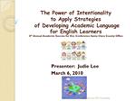 The Power of Intentionality to Apply Strategies of Developing Academic Language for English Learners 8th Annual Acade