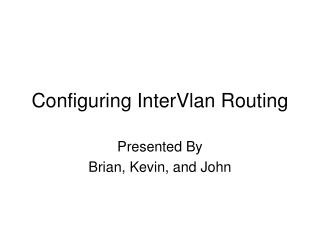 Configuring InterVlan Routing
