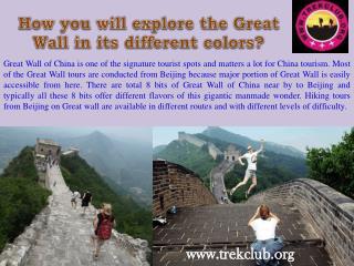 How you will explore the Great Wall in its different colors