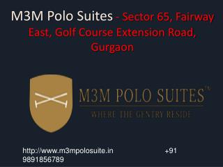 91 9891856789 Booking Open | "M3M Polo Suite" Sector 65 Gur