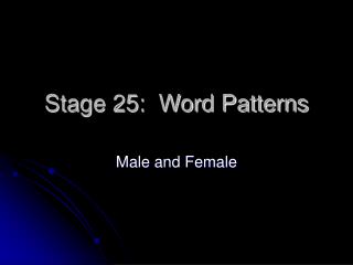 Stage 25: Word Patterns