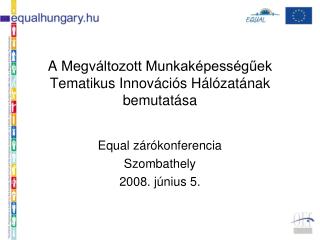 A MegvÃ¡ltozott MunkakÃ©pessÃ©gÅ±ek Tematikus InnovÃ¡ciÃ³s HÃ¡lÃ³zat Ã¡nak bemutatÃ¡sa