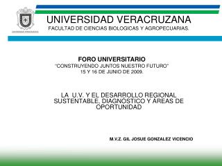 UNIVERSIDAD VERACRUZANA FACULTAD DE CIENCIAS BIOLOGICAS Y AGROPECUARIAS.
