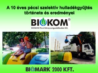 A 10 Ã©ves pÃ©csi szelektÃ­v hulladÃ©kgyÅ±jtÃ©s tÃ¶rtÃ©nete Ã©s eredmÃ©nyei