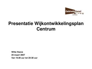 Presentatie Wijkontwikkelingsplan Centrum