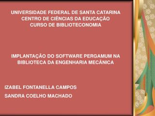 UNIVERSIDADE FEDERAL DE SANTA CATARINA CENTRO DE CIÃŠNCIAS DA EDUCAÃ‡ÃƒO CURSO DE BIBLIOTECONOMIA