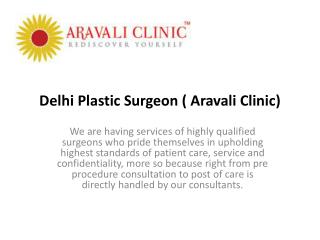 Delhi Plastic Surgeon ( Aravali Clinic)