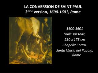 LA CONVERSION DE SAINT PAUL 2 Ã¨me version, 1600-1601, Rome