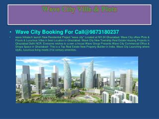 FAQ @ 9873180237 Wave City Yamuna Expressway at Ghaziabad?