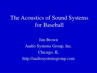The Acoustics of Sound Systems for Baseball