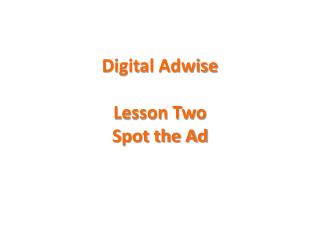 Digital Adwise Lesson Two Spot the Ad