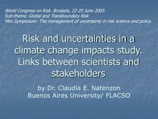 Risk and uncertainties in a climate change impacts study. Links between scientists and stakeholders