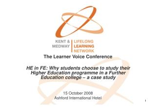 The Learner Voice Conference HE in FE: Why students choose to study their Higher Education programme in a Further Educat