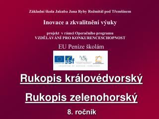 Rukopis krÃ¡lovÃ©dvorskÃ½ Rukopis zelenohorskÃ½ 8. roÄnÃ­k