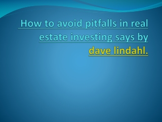 How to avoid pitfalls in real estate investing says by dave